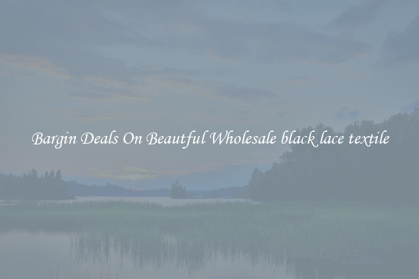 Bargin Deals On Beautful Wholesale black lace textile