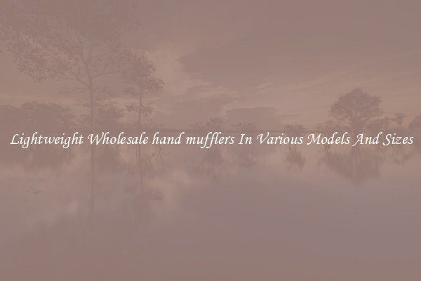 Lightweight Wholesale hand mufflers In Various Models And Sizes