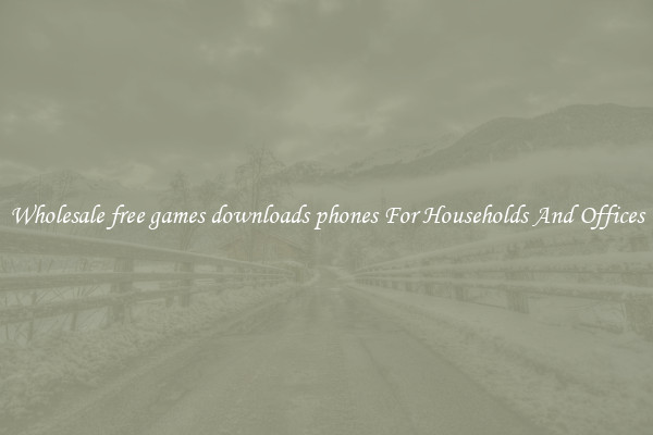 Wholesale free games downloads phones For Households And Offices