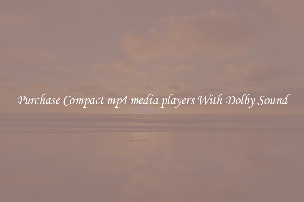Purchase Compact mp4 media players With Dolby Sound