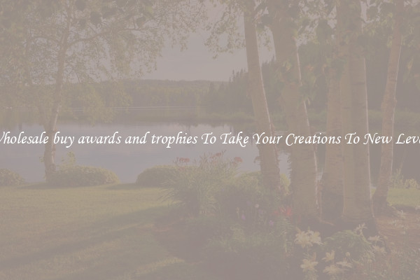 Wholesale buy awards and trophies To Take Your Creations To New Levels