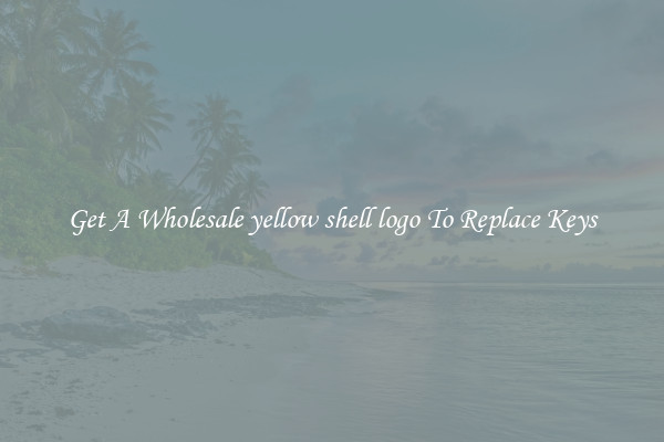Get A Wholesale yellow shell logo To Replace Keys