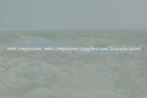 mini compresores, mini compresores Suppliers and Manufacturers