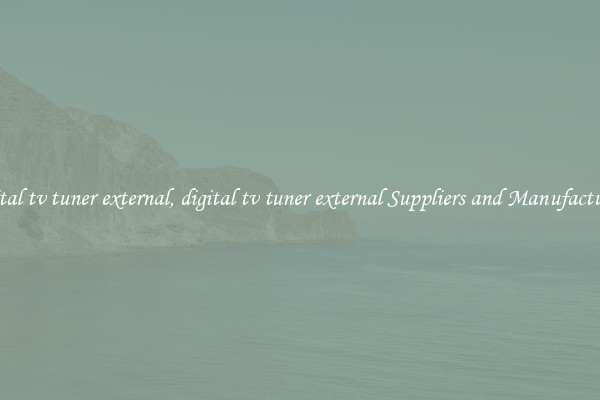 digital tv tuner external, digital tv tuner external Suppliers and Manufacturers