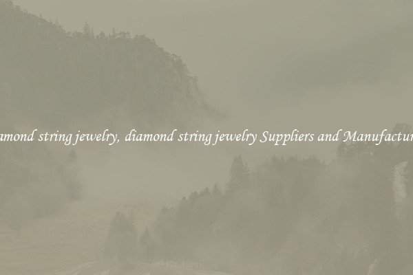 diamond string jewelry, diamond string jewelry Suppliers and Manufacturers