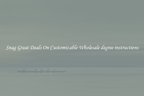 Snag Great Deals On Customizable Wholesale degree instructions
