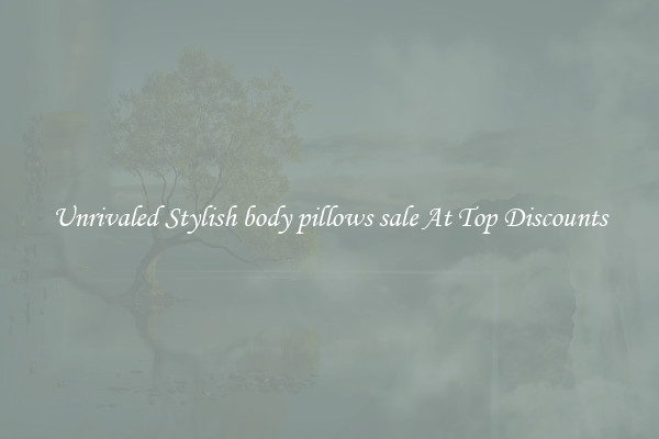 Unrivaled Stylish body pillows sale At Top Discounts