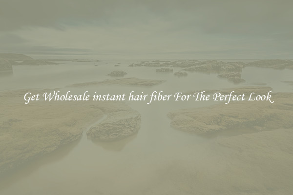 Get Wholesale instant hair fiber For The Perfect Look