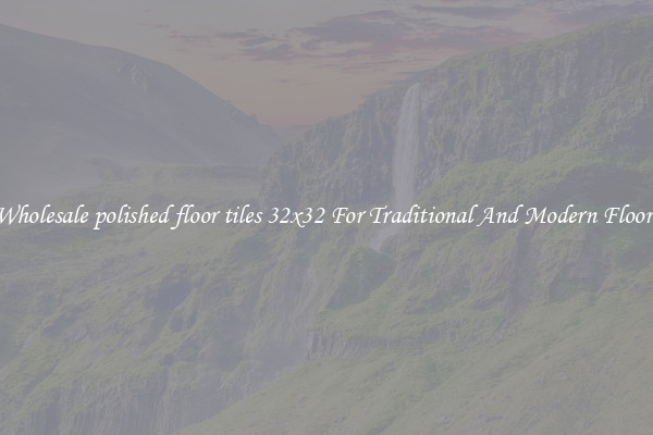 Wholesale polished floor tiles 32x32 For Traditional And Modern Floors