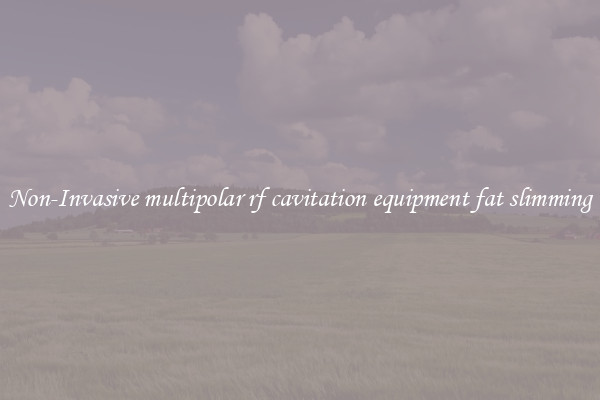 Non-Invasive multipolar rf cavitation equipment fat slimming