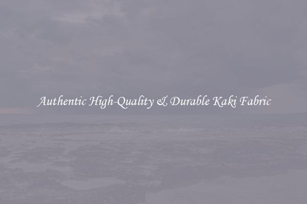 Authentic High-Quality & Durable Kaki Fabric
