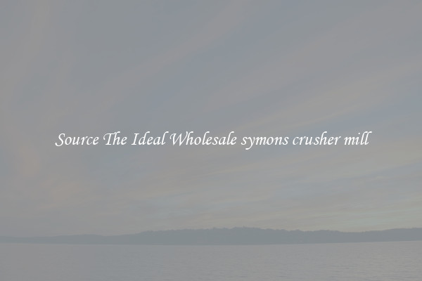 Source The Ideal Wholesale symons crusher mill