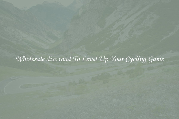 Wholesale disc road To Level Up Your Cycling Game