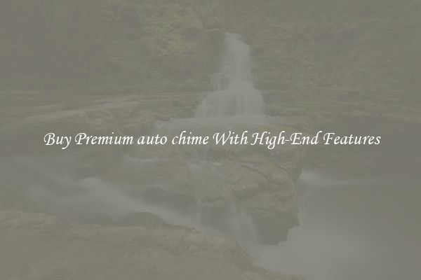 Buy Premium auto chime With High-End Features