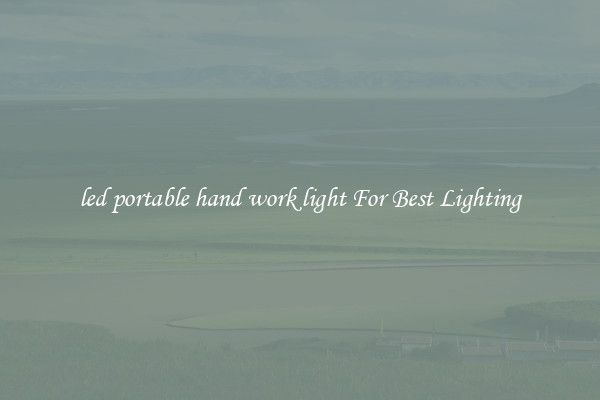 led portable hand work light For Best Lighting