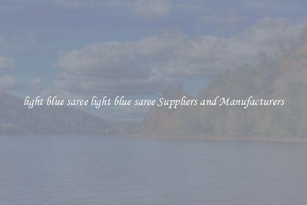 light blue saree light blue saree Suppliers and Manufacturers