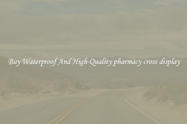 Buy Waterproof And High-Quality pharmacy cross display