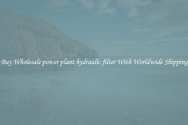  Buy Wholesale power plant hydraulic filter With Worldwide Shipping 